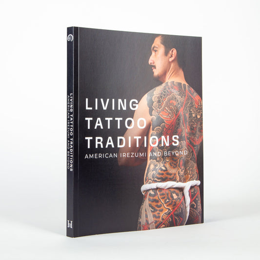 Living Tattoo Traditions - American Irezumi and Beyond